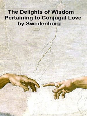 cover image of The Delights of Wisdom Pertaining to Conjugal Love